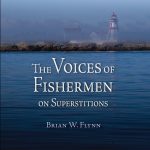 The Voices of Fishermen On Superstitions by Brain W. Flynn
