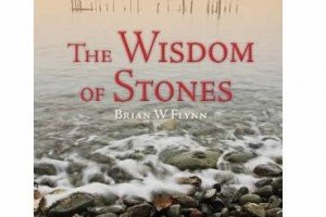 The Wisdom Of Stones | By Brian W. Flynn