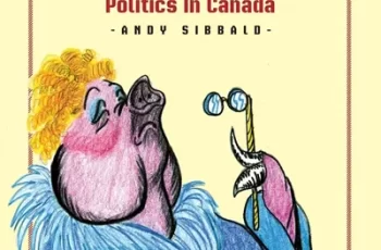 Grease My Hooves Politics In Canada by Andrew Sibbald