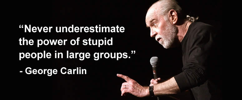 George Carlin Stupid People Quote
