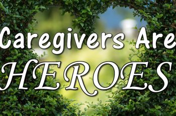 Caregivers Are Heroes With Leaf Heart - Wills Thoughts